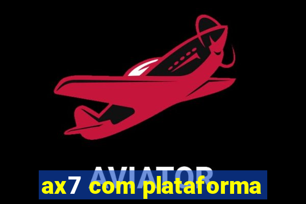 ax7 com plataforma